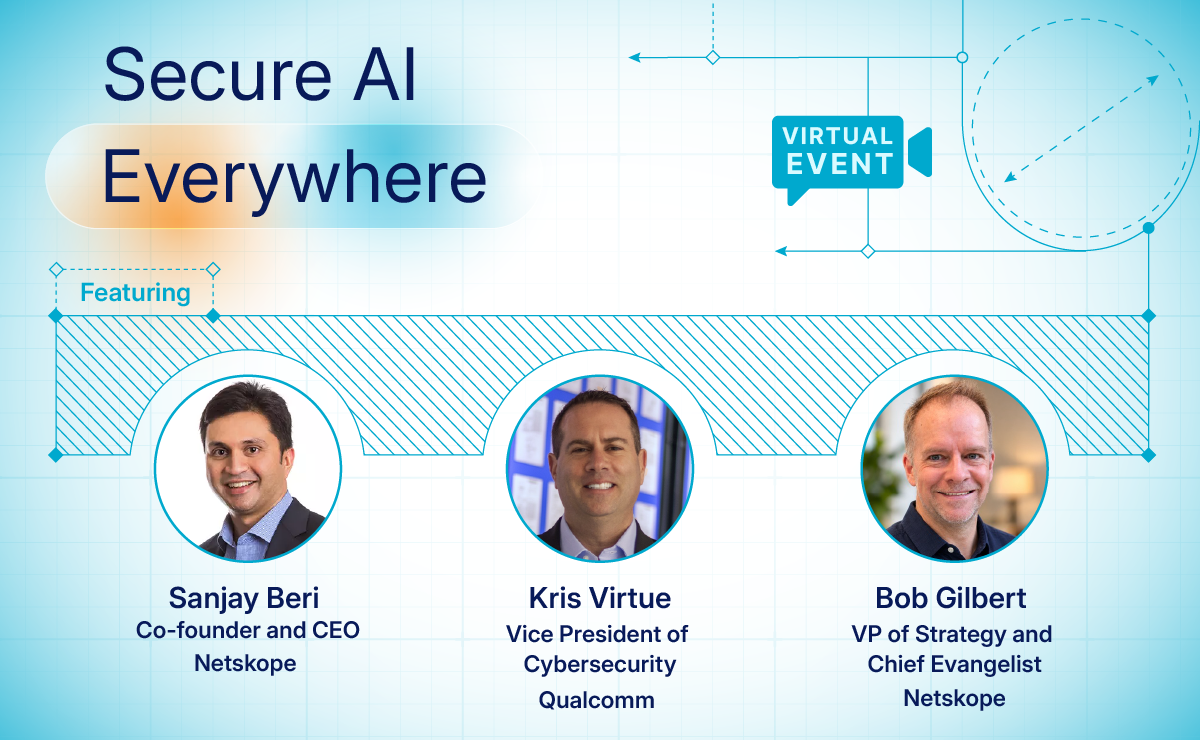 Secure AI Everywhere virtual event featuring Sanjay Beri, Kris Virtue, and Bob Gilbert on cybersecurity.