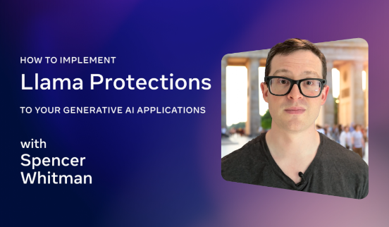 Learn to Apply Llama Protections to your GenAI App