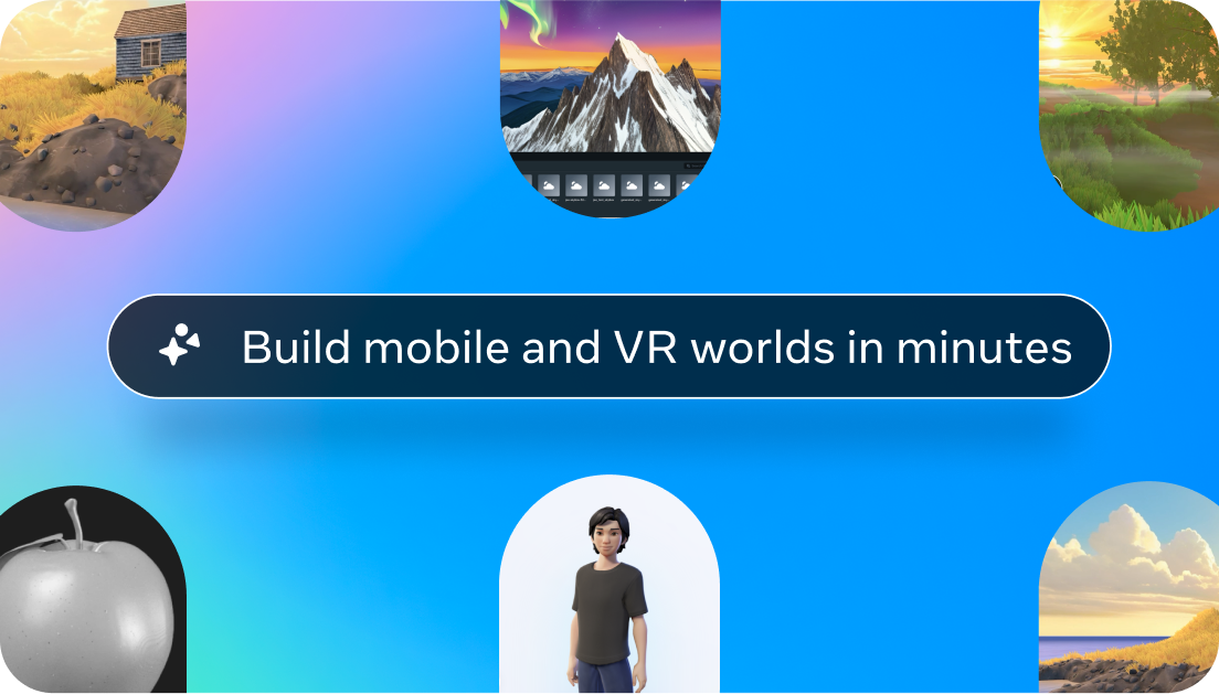 Build mobile and VR worlds in minutes
