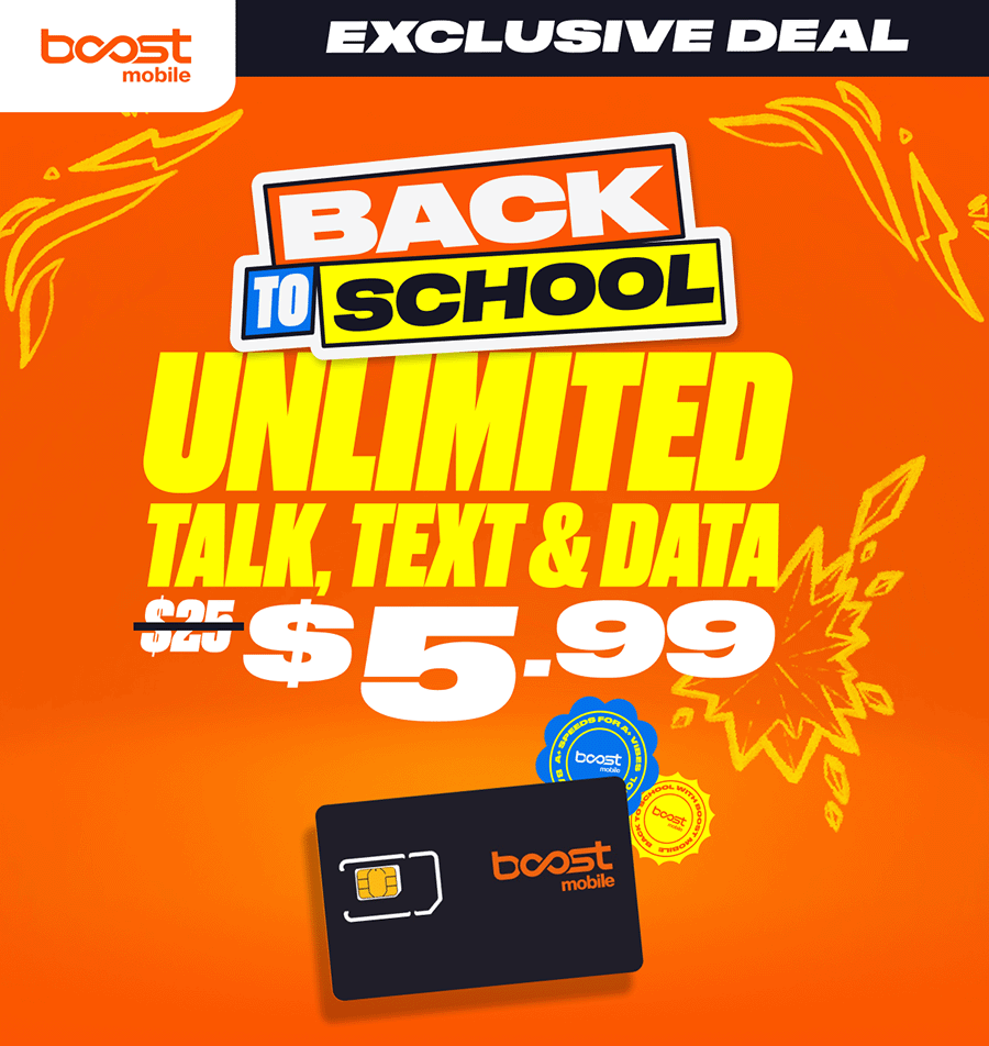 Boost Mobile "Back to School" deal for unlimited talk, text, and data, now $5.99 (originally $25), featuring a Boost Mobile SIM card.
