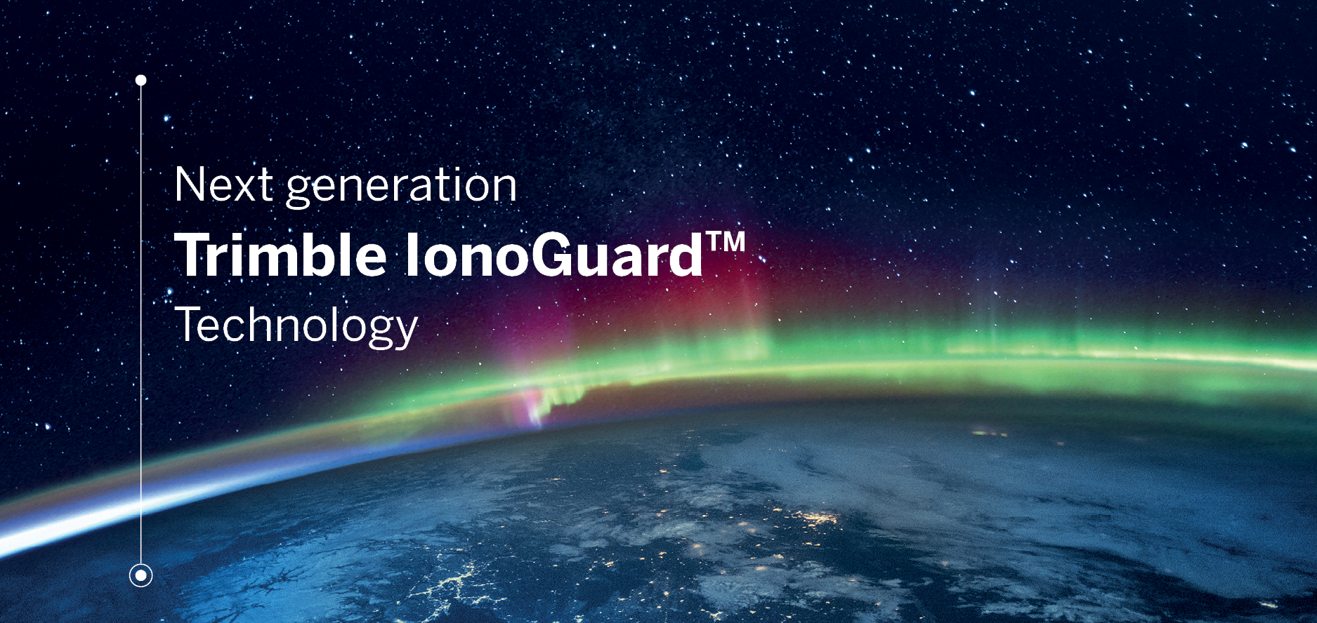 Next generation Trimble IonoGuard™ Technology