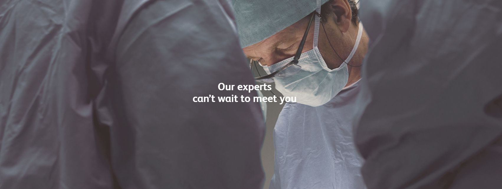 Our experts can't wait to meet you