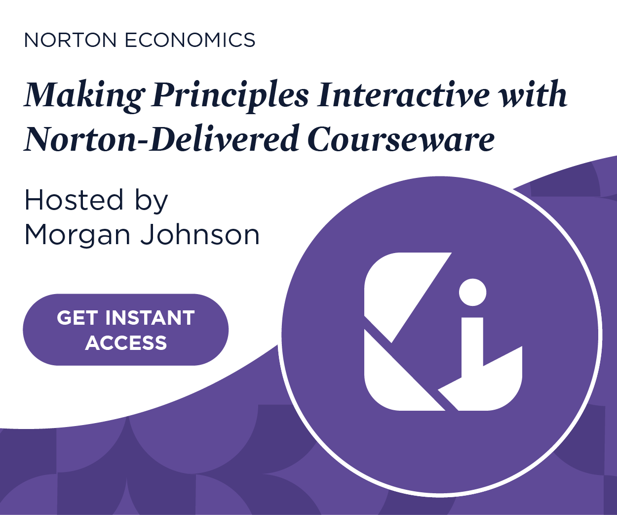 Get instant access to Making Principles Interactive with Norton-Delivered Courseware