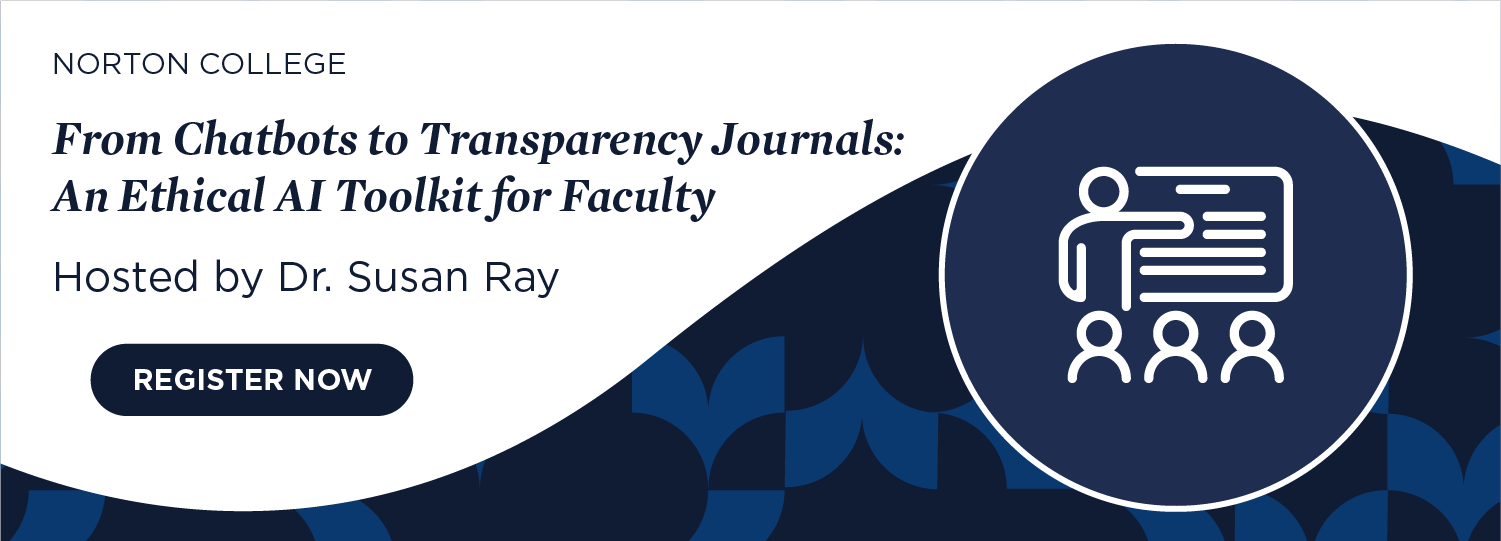 Register now for From Chatbots to Transparency Journals:
An Ethical AI Toolkit for Faculty