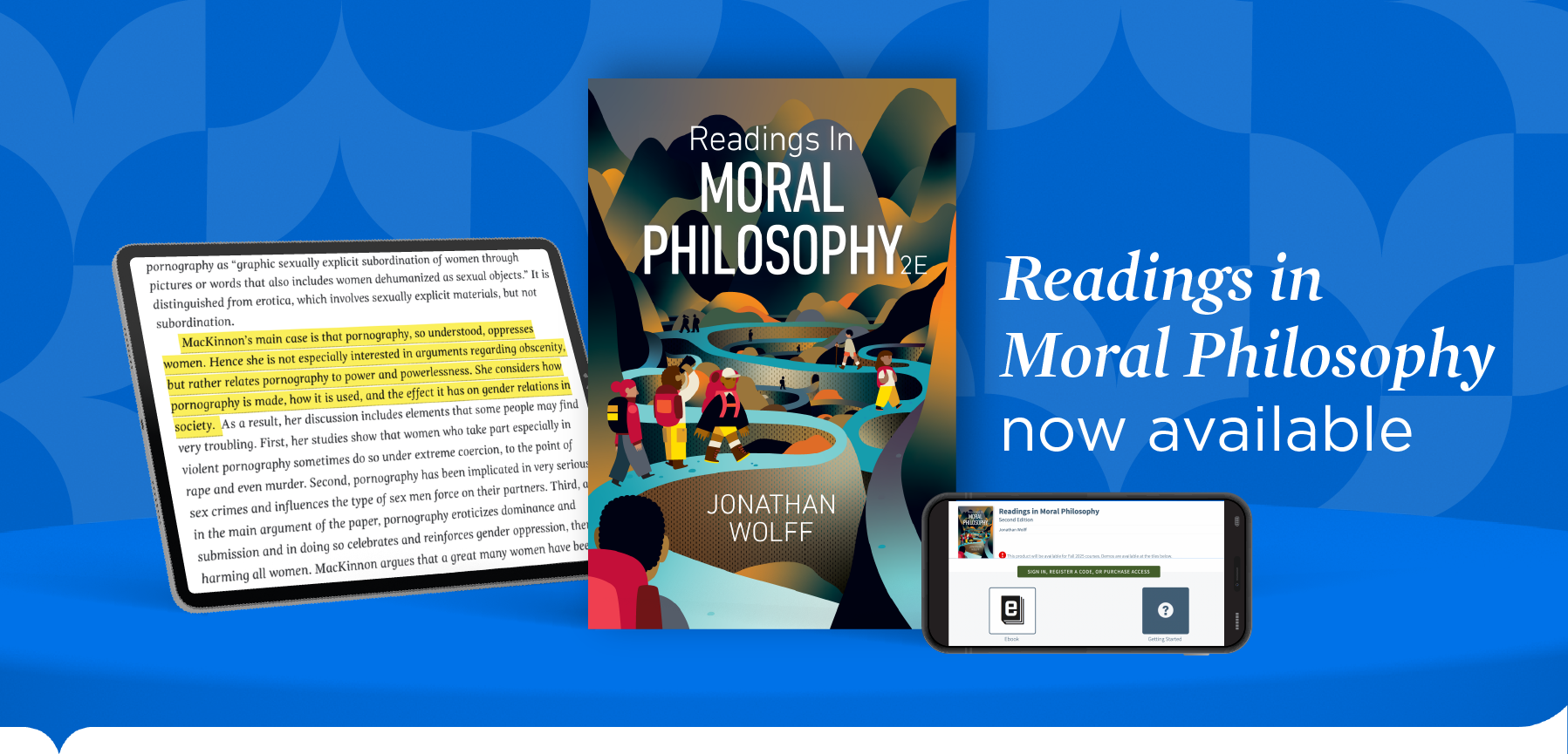 Chapter Opener in iPad, Readings in Moral Philosophy Book Cover, and iPhone with digital landing page, on 3d curved shelf with tagline "Readings in Moral Philosophy now available"