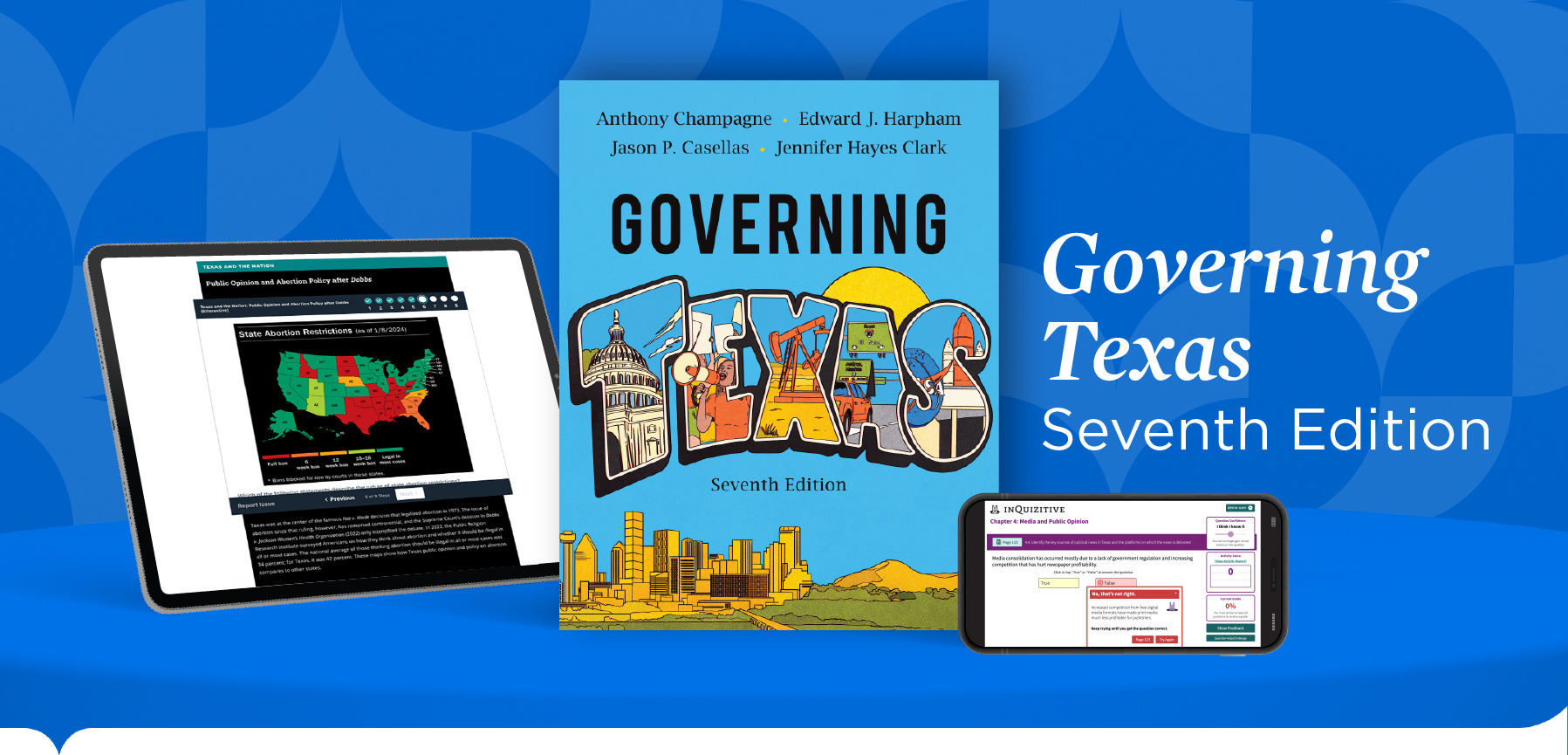 iPad with interactive example, Governing Texas Book Cover, and iPhone with InQuizitive question, on 3d curved shelf with tagline "Governing Texas Seventh Edition"