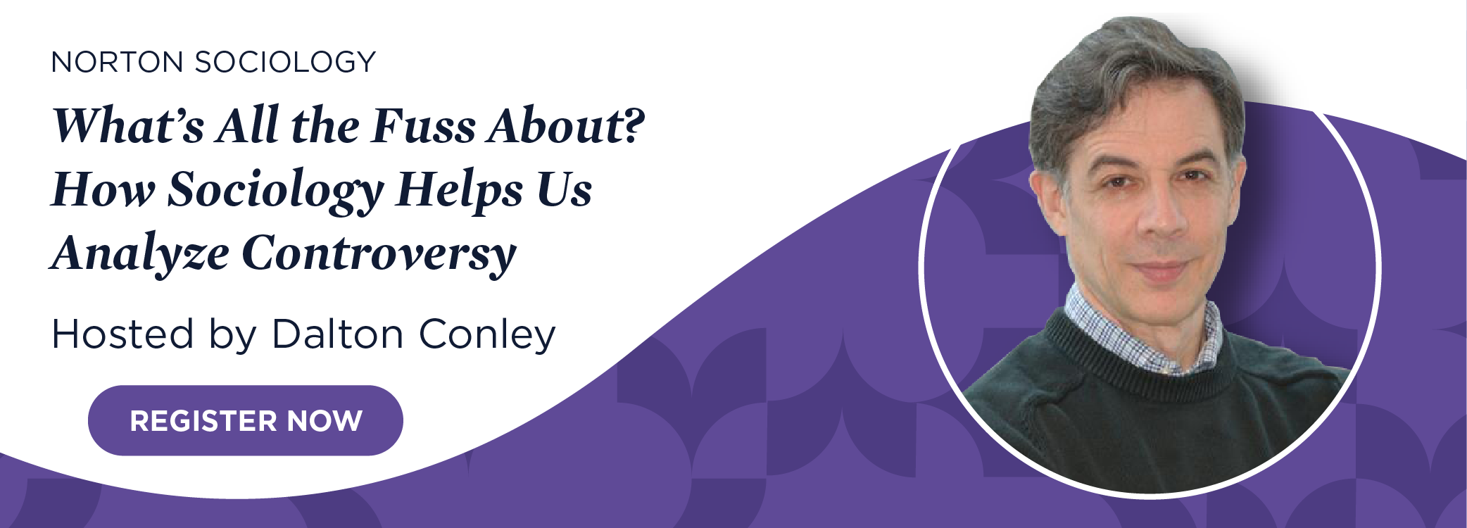 Register now for What’s All the Fuss About? How Sociology Helps Us Analyze Controversy