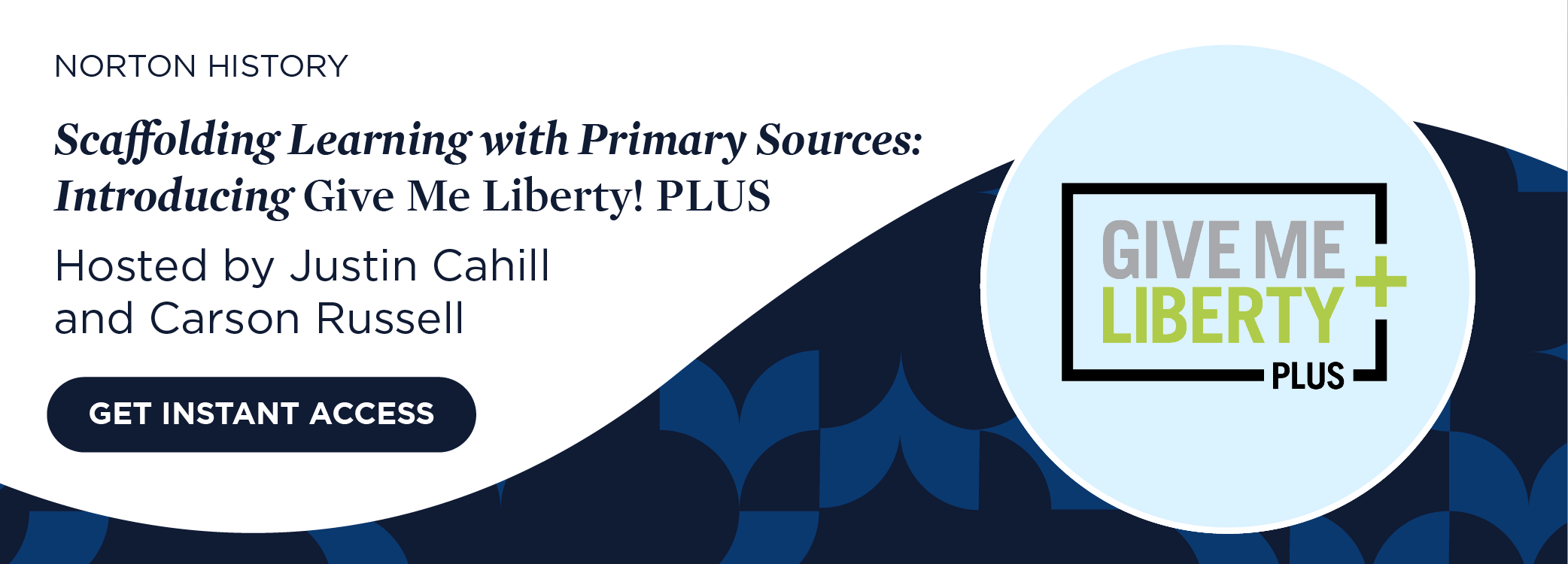 Get instant access to Scaffolding Learning with Primary Sources: Introducing Give Me Liberty! PLUS