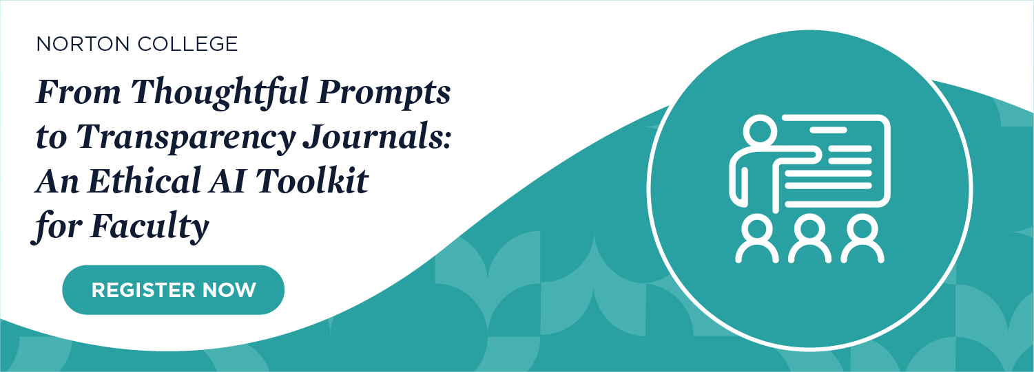Register now for From Thoughtful Prompts to Transparency Journals: An Ethical AI Toolkit for Faculty
