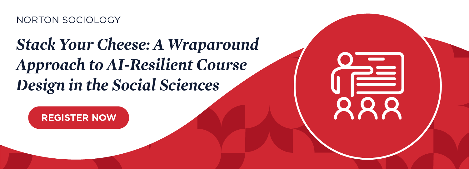 Register now for: Stack Your Cheese: A Wraparound Approach to AI-Resilient Course Design in the Social Sciences