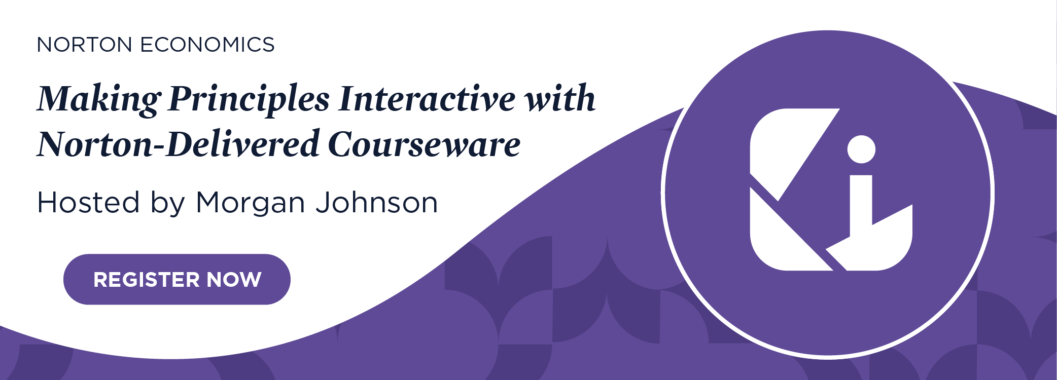 Register now for Making Principles Interactive with Norton-Delivered Courseware