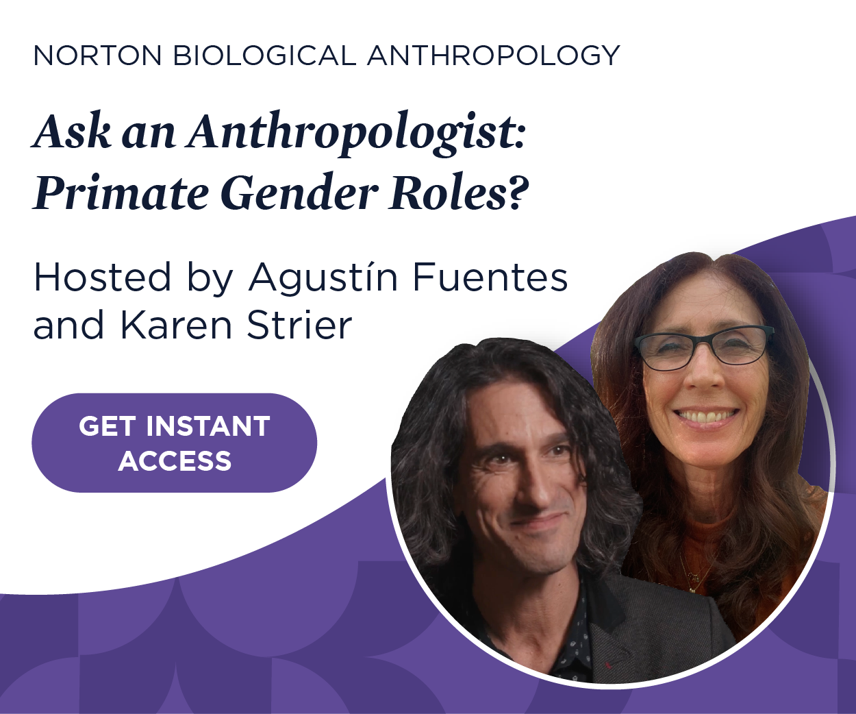 Get instant access to: Ask an Anthropologist: Primate Gender Roles? hosted by Agustín Fuentes and Karen Strier