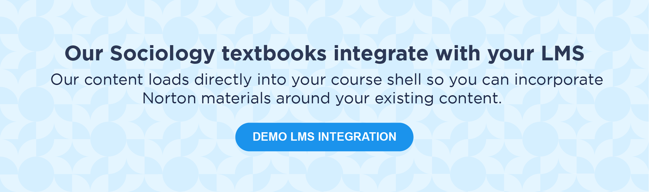 Our Sociology textbooks integrate with your LMS. Demo LMS integration.