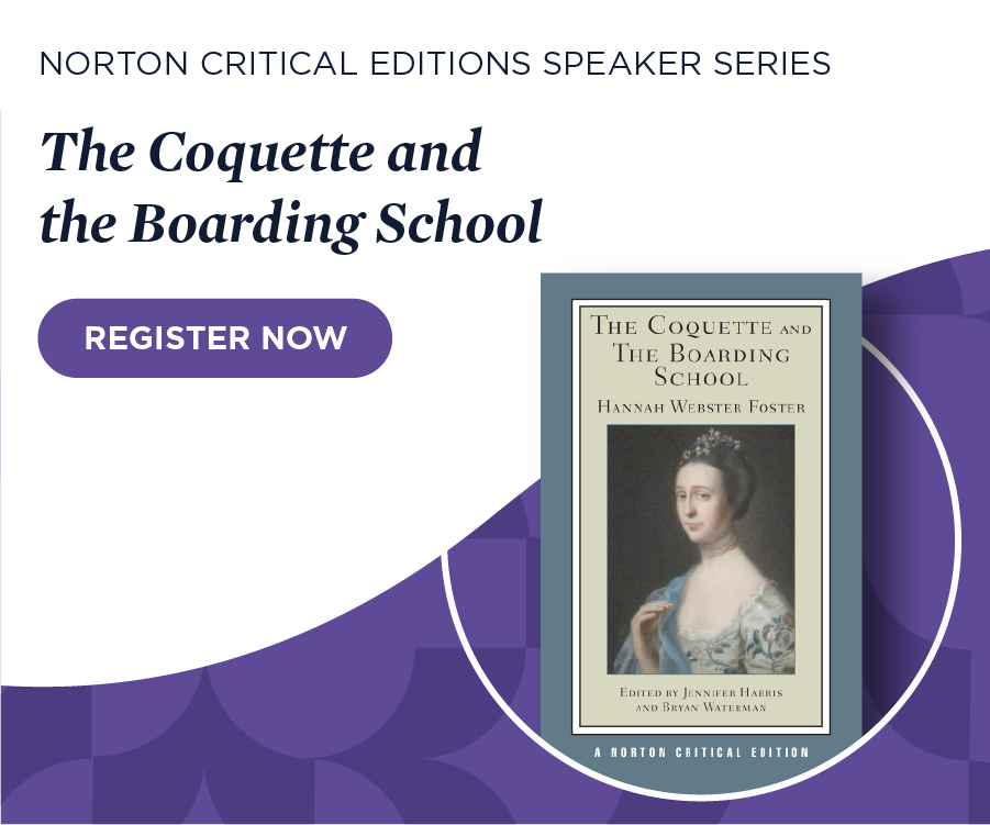 Register Now for The Coquette and the Boarding School: A Norton Critical Edition Speakers Series Event