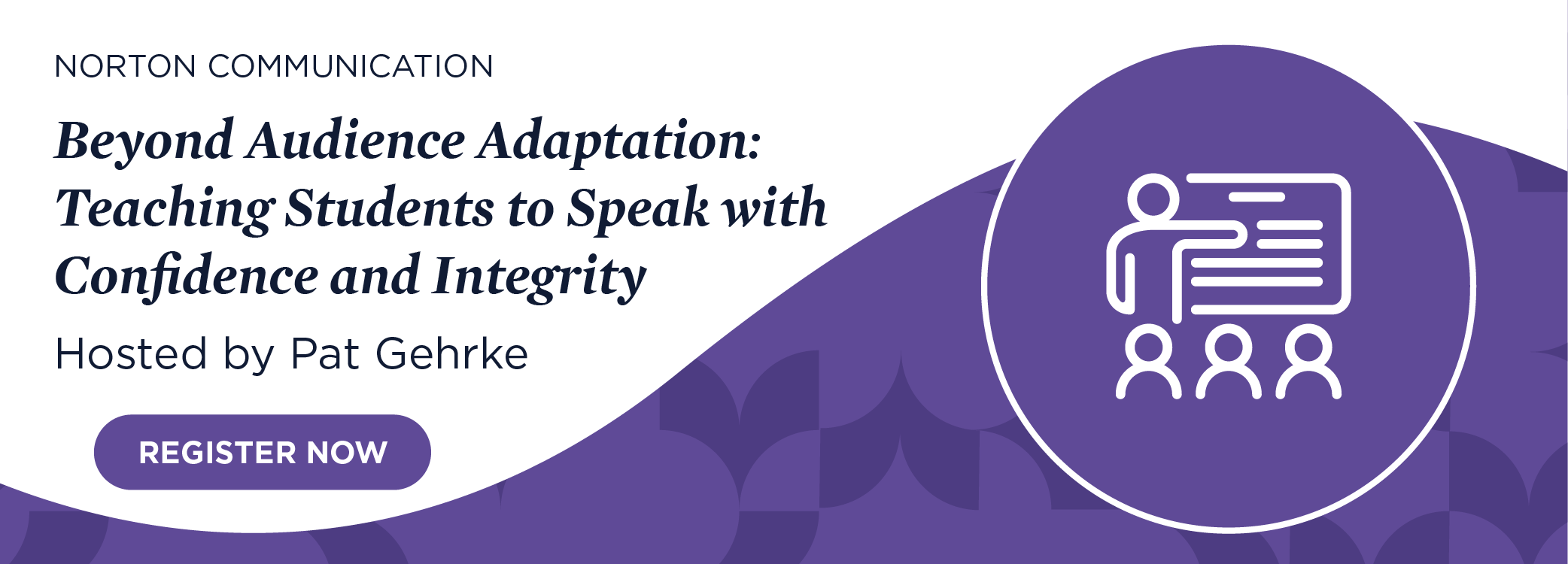 Register now for Beyond Audience Adaptation: Teaching Students to Speak with Confidence and Integrity