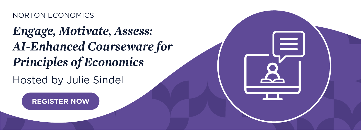 Register now for Engage, Motivate, Assess: AI-Enhanced Courseware for Principles of Economics