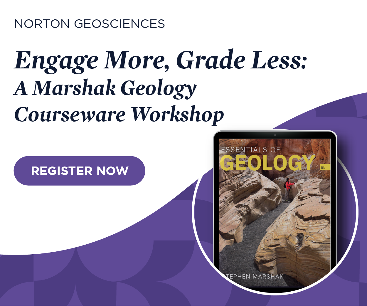 Register now for Engage More, Grade Less: A Marshak Geology Courseware Workshop