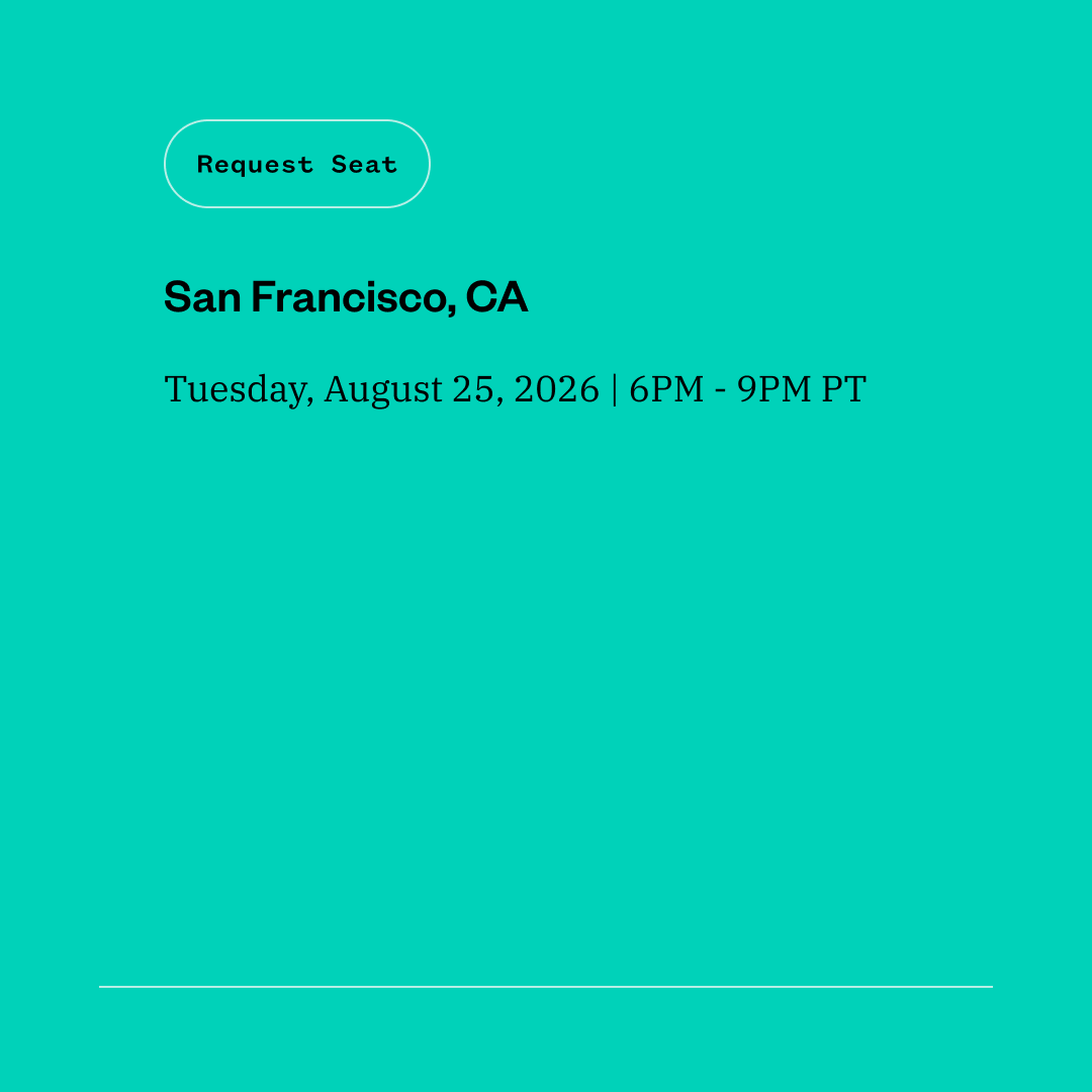 Information for an executive dinner in San Francisco, CA on August 25, 2026, from 6 PM to 9 PM PT, including a 'Request Seat' call to action.