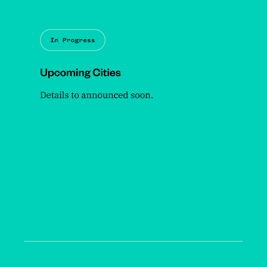 A placeholder photo as there are no upcoming cities. It indicates upcoming cities are in progress. Details to be announced soon.