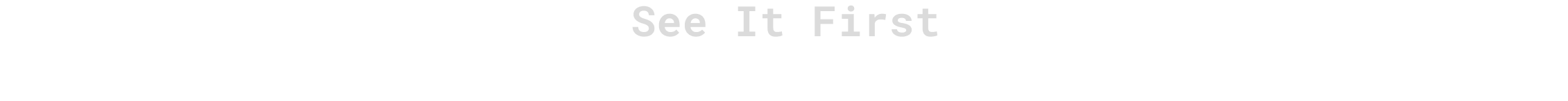 See It First - Get updates on the latest Spectacles announcments.