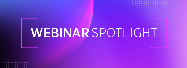 Webinar Spotlight
