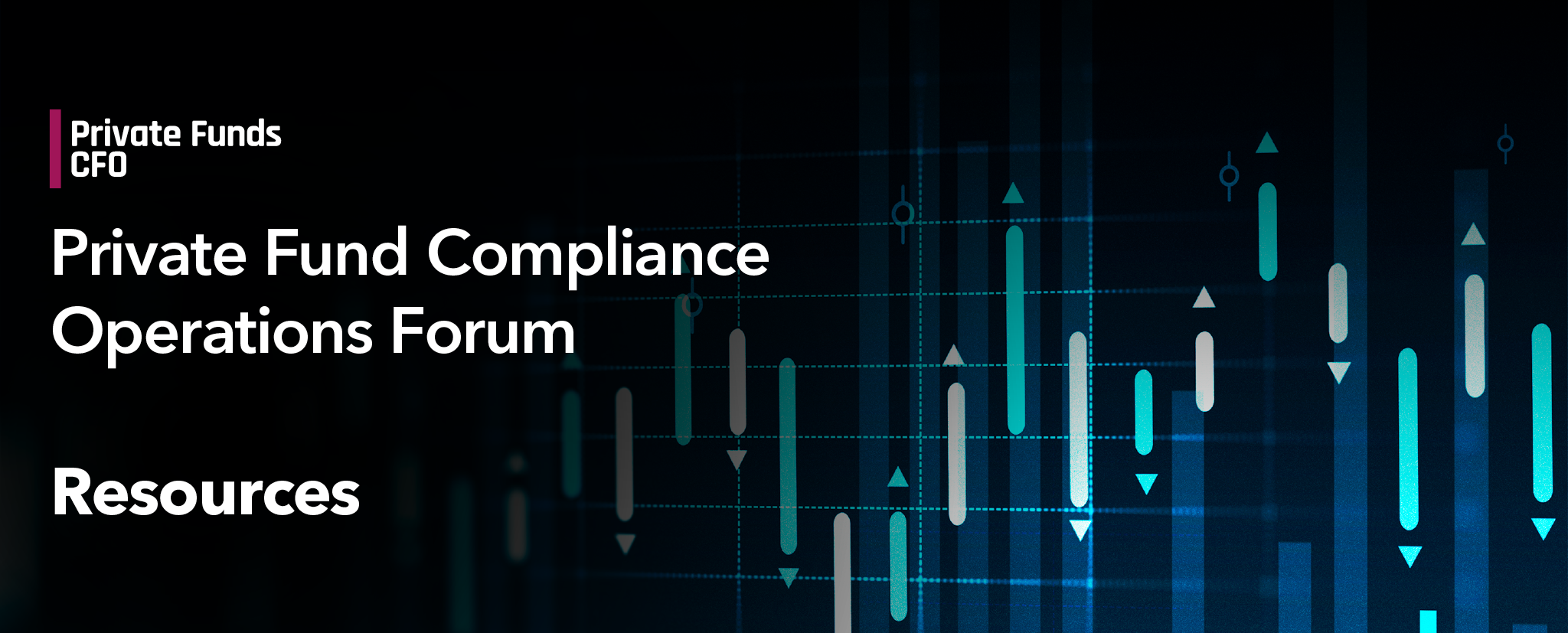 Text overlaying a financial chart with 'Private Funds CFO', 'Private Fund Compliance Operations Forum', and 'Resources'.