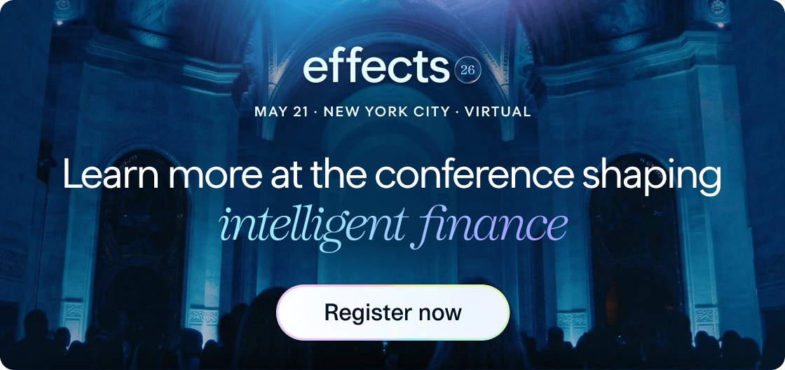 Conference banner for Effects26, happening May 21 in NYC and Virtually: Learn more at the conference shaping intelligent finance. Register here: https://plaid.com/events/effects/