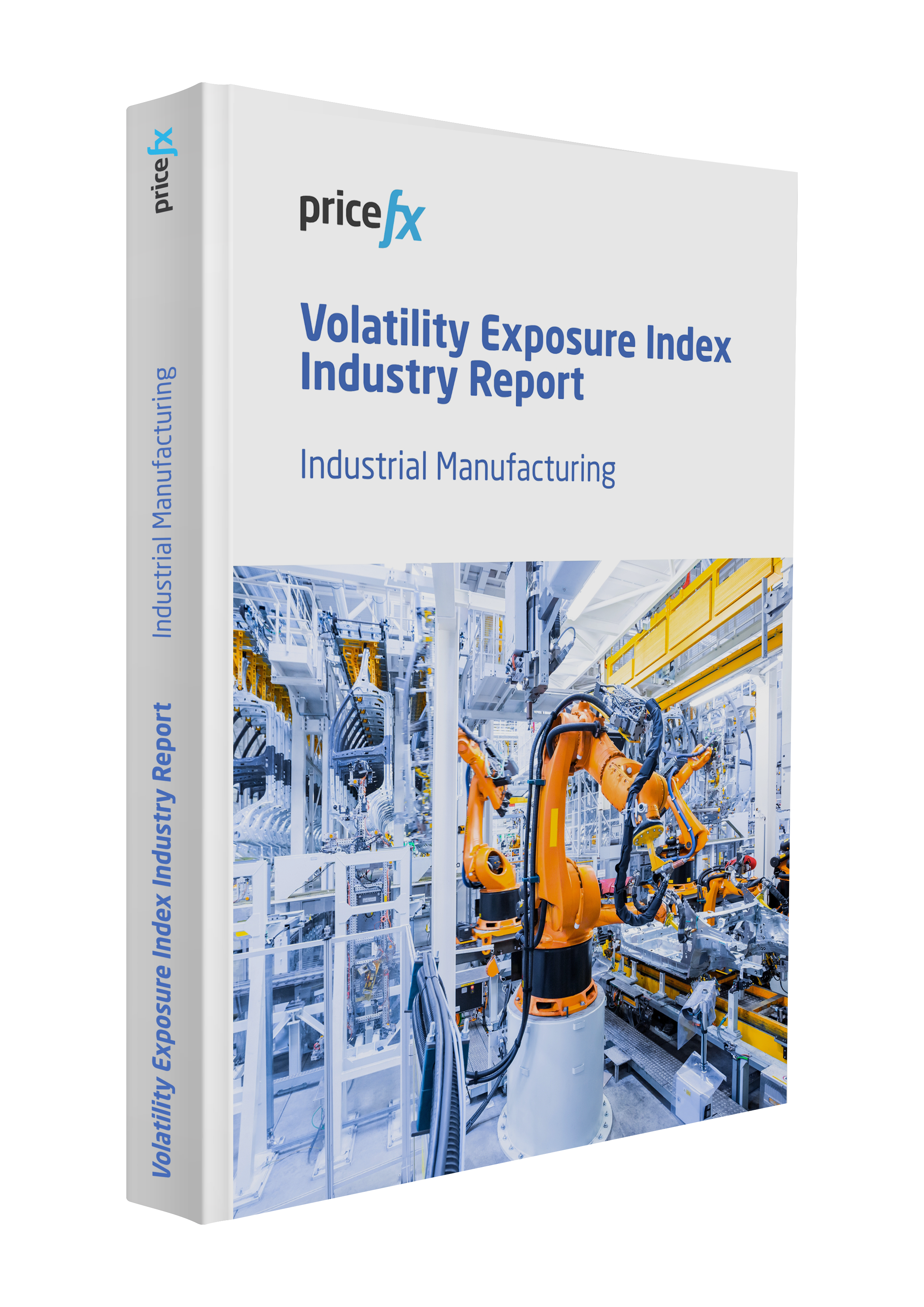 The cover of the Pricefx Volatility Exposure Index Industry Report for Industrial Manufacturing, featuring an image of robotic arms at work in a factory.