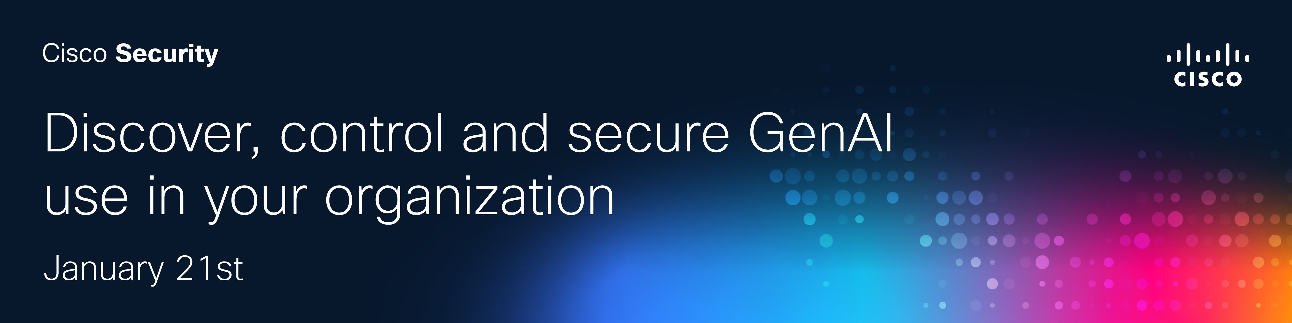 Discover, control and secure GenAI use in your organization January 21st