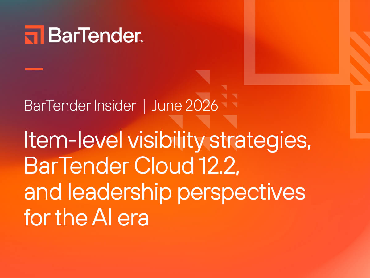 BarTender Insider June 2026 issue cover, featuring topics on item-level visibility, BarTender Cloud 12.2, and leadership for the AI era.