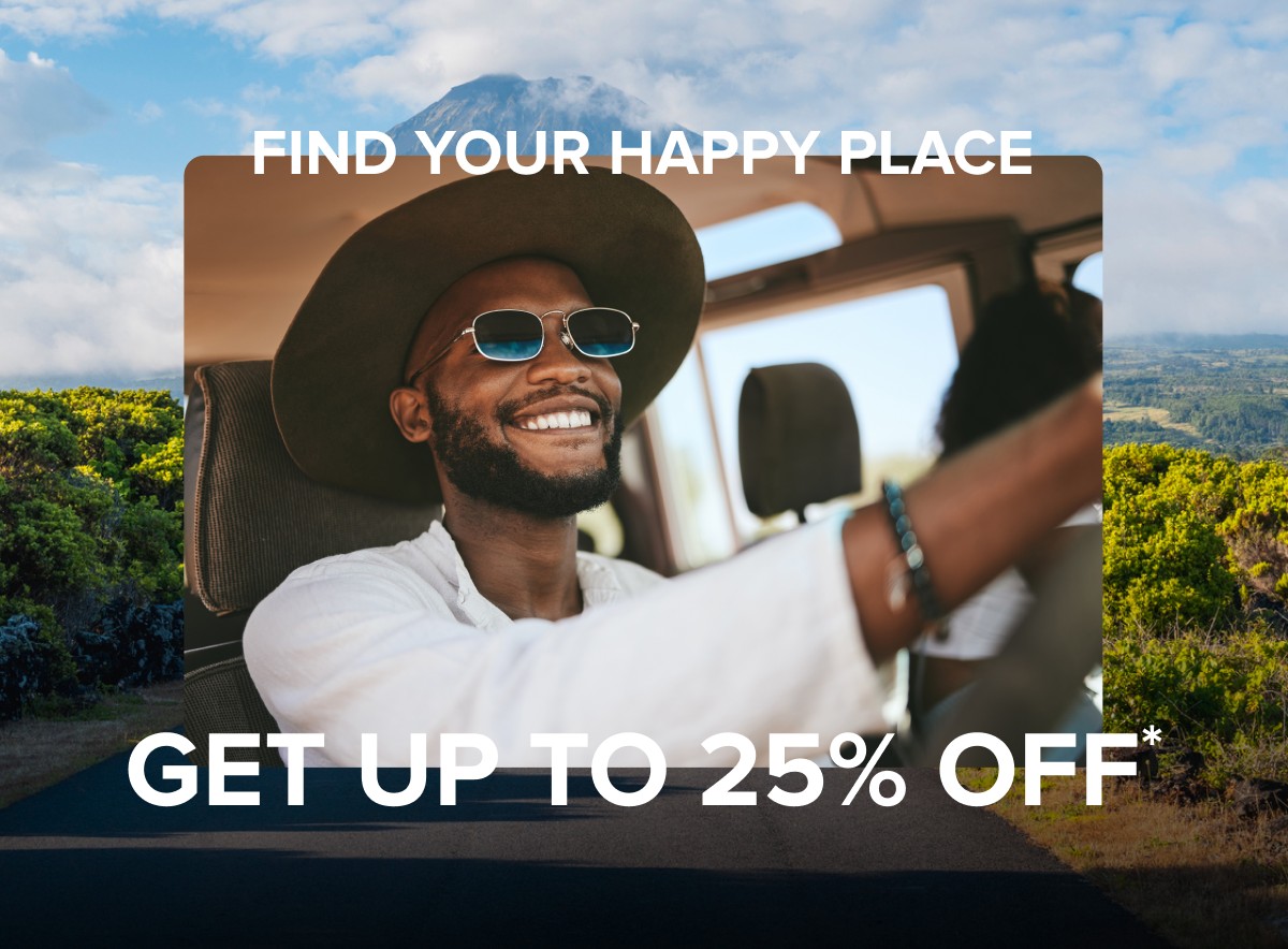 Get up to 25% off* | Find your happy place