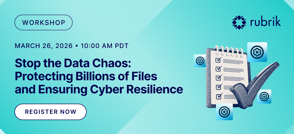 Stop the Data Chaos: Protecting Billions of Files and Ensuring Cyber Resilience